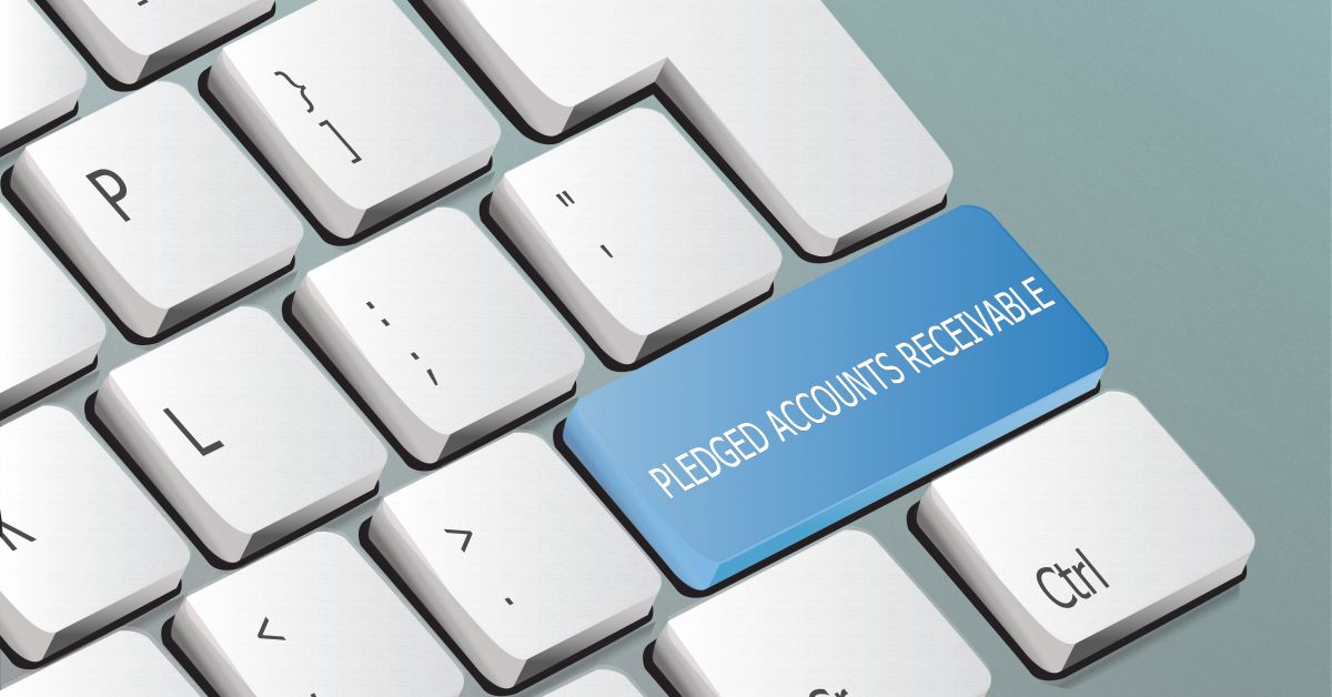 Pledging Receivables: A Quick Guide to Financing
